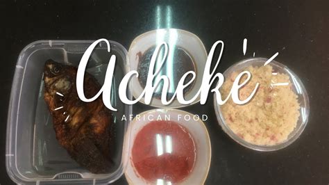 Acheke _ Fish, pepper, Shitto and Garri _nice combination - YouTube