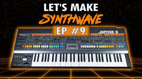 Let's Make Synthwave! Episode #9 Roland Jupiter 8 (synthwave tutorial) - YouTube