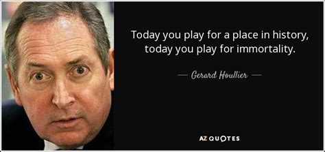 TOP 17 QUOTES BY GERARD HOULLIER | A-Z Quotes