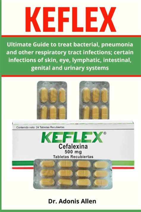 Buy KEFLEX: Ultimate Guide to treat bacterial, pneumonia and other respiratory tract infections ...