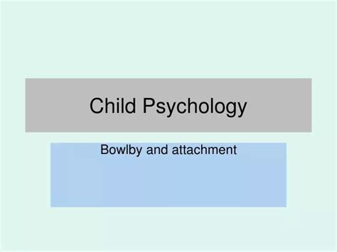 PPT - Child Psychology PowerPoint Presentation, free download - ID:4358249