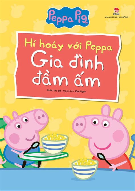 Hí hoáy với Peppa - Gia đình đầm ấm – Nhà xuất bản Kim Đồng