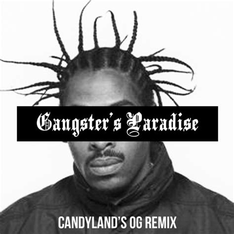 Stream Coolio - Gangsters Paradise (Candyland's OG Remix) by Candyland | Listen online for free ...