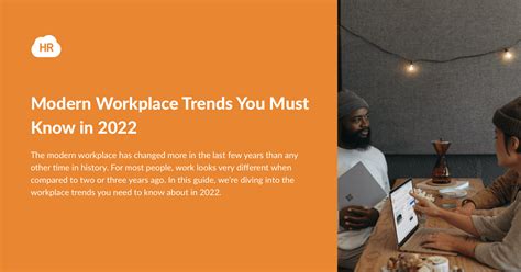 Modern Workplace Trends You Must Know In 2022