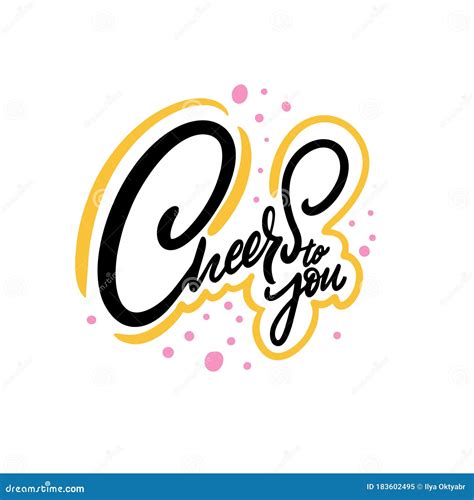 Cheers To You. Hand Written Lettering Quote. Colorful Vector Illustration Stock Illustration ...