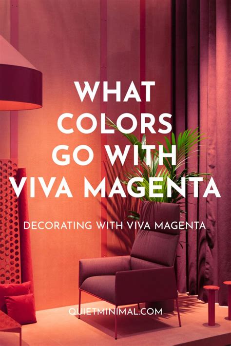 Viva Magenta Vibes: 10 Stunning Decor Combinations! - Quiet Minimal ...
