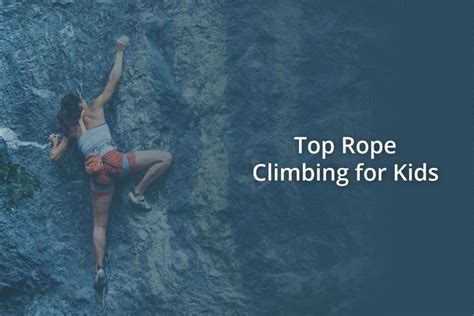 Top Rope Climbing For Kids – Climb Gear Hub