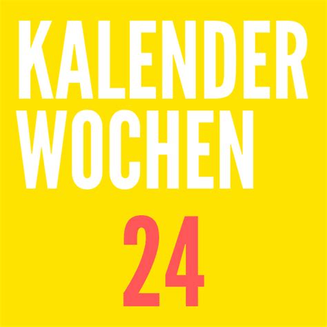 Wann Ist Die Kalenderwoche 24 Des Jahres 2023?