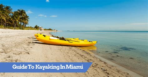 Kayaking In The Miami Area: Guide To Destinations & Low Cost Rentals