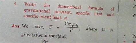 4. Write the dimensional formula of gravitational constant, specific heat..