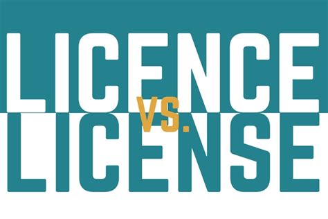 Licence vs License: Which is the Correct Spelling?