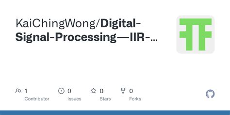 GitHub - KaiChingWong/Digital-Signal-Processing---IIR-Filters