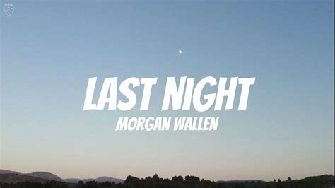 Morgan Wallen - Last Night (Lyrics) - YouTube