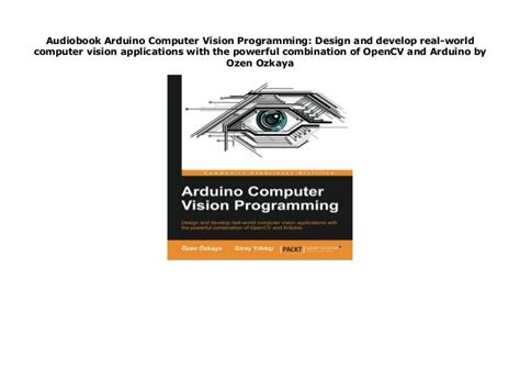 Audiobook Arduino Computer Vision Programming: Design and develop rea…