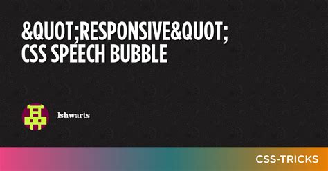 "Responsive" CSS Speech Bubble - CSS-Tricks