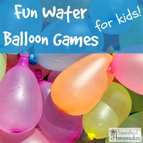 Fun Water Balloon Games for Kids - Proverbial Homemaker