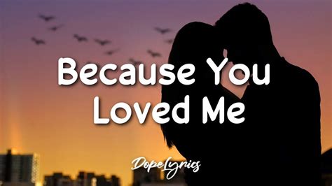 Because You Loved Me - Céline Dion (Lyrics) 🎵 | Because i love you, Celine dion lyrics, Celine ...