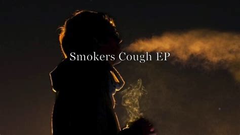 Smokers Cough EP (Full Album) - YouTube