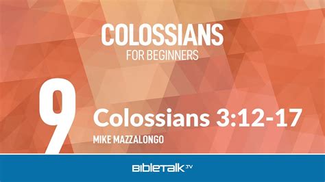 Colossians 3:12-17 | BibleTalk.tv
