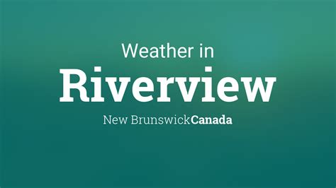 Weather for Riverview, New Brunswick, Canada