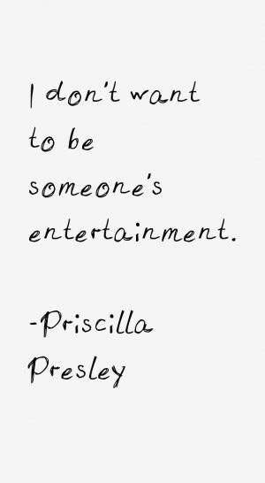 Priscilla Presley Quotes. QuotesGram