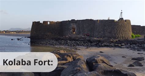 Kolaba Fort: History, Architectural Design, Facts, Timings And Entry Fees