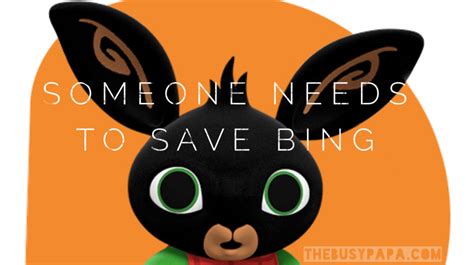 Bing - Someone Needs to Save Bing Bunny - The Busy Papa