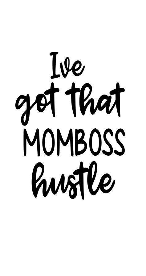 Ive got that momboss hustle mom life mom mom quote mom | Etsy in 2021 | Mom life quotes, Mom ...