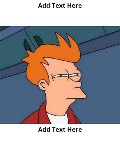 Futurama Fry Meme Design Templates