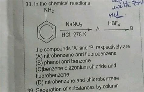 38. In the chemical reactions, NH2 with and hel HBF4 NaNO2 B HCI, 278 K YA the compounds 'A' and ...