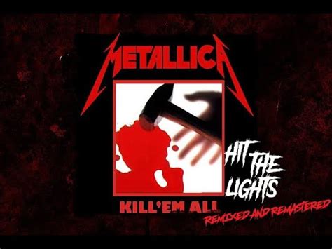 Metallica - Hit the Lights(Remixed and Remastered) - YouTube