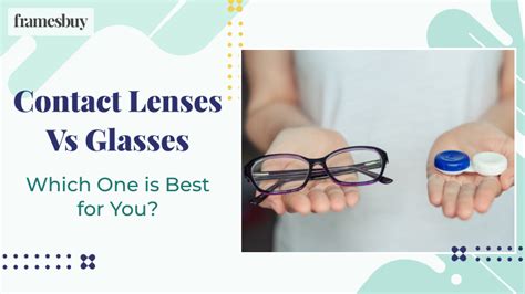 Contact Lenses Vs Glasses: Which One is Best for You? | Framesbuy