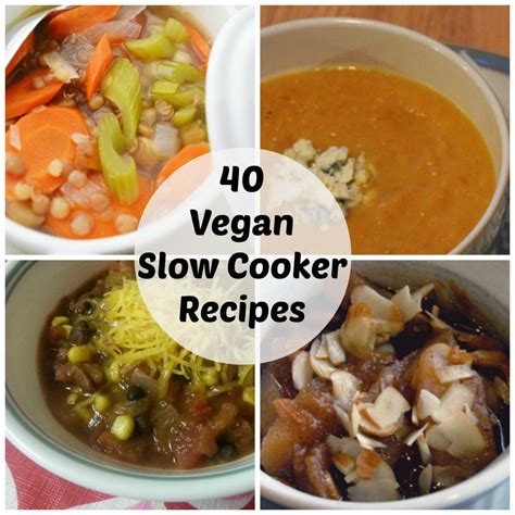 40 Vegan Slow Cooker Recipes - dinner without the work