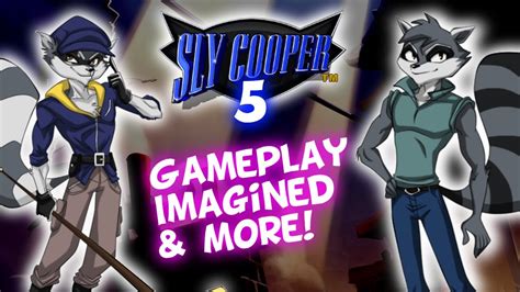 Sly Cooper 5 Imagined Part 2: Gameplay/Mechanics + Customization & More ...