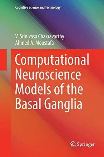 COMPUTATIONAL NEUROSCIENCE MODELS of the Basal Ganglia.9789811341687 New