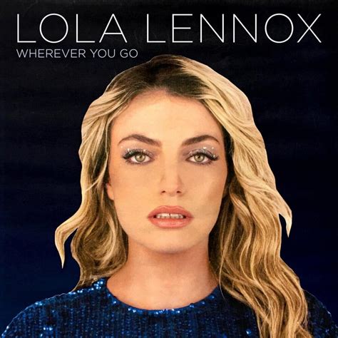 Lola Lennox – Wherever You Go Lyrics | Genius Lyrics