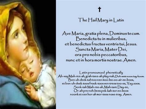 The Hail Mary Prayer in Latin with phonetic pronunciation compliments of Richard de Lorimier ...