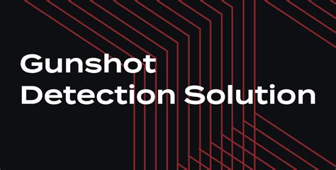 Gunshot Detection Solution