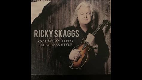 Ricky Skaggs Country Hits Bluegrass Style - YouTube