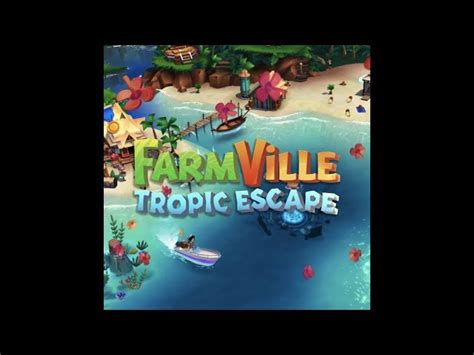 FarmVille: Tropic Escape Walkthrough and Guide