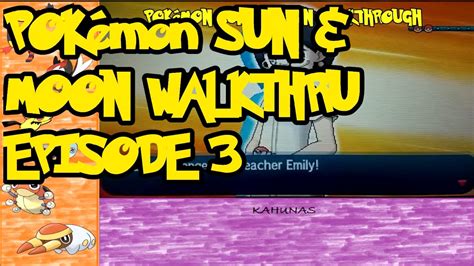 POKEMON SUN & MOON WALKTHROUGH EPISODE 3 - TRAINER SCHOOL - YouTube