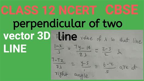 PERPENDICULAR OF TWO VECTOR 3D LINE CLASS12 CBSE NCERT|PREVIOUS YEAR ...