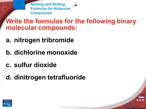 Slide 1 of 15 © Copyright Pearson Prentice Hall Naming and Writing Formulas for Molecular ...