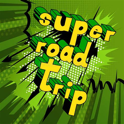 Super Road Trip - Comic Book Style Phrase. Stock Illustration - Illustration of comic, icon ...