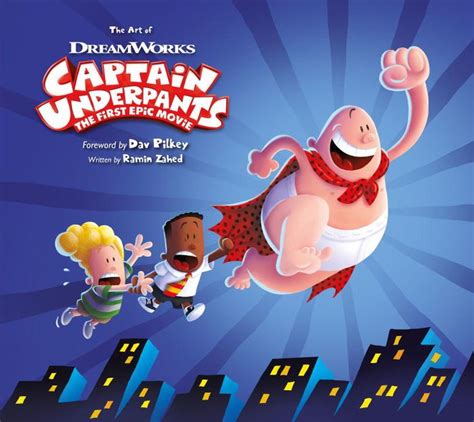 The Art of Captain Underpants The First Epic Movie by Ramin Zahed, Hardcover | Barnes & Noble®