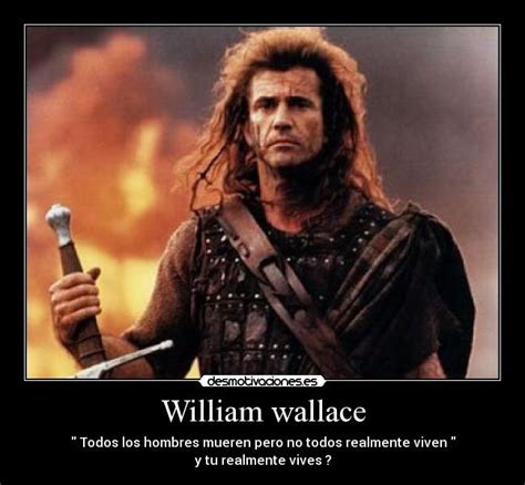 William wallace | Desmotivaciones