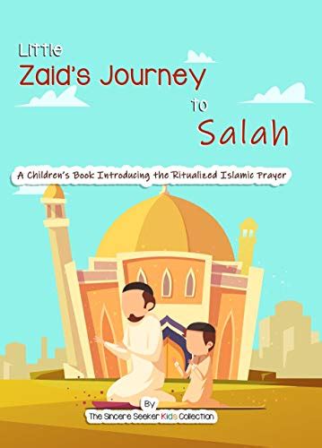 Salah for Kids/ Namaz for Kids; Little Zaid's Journey to Salah Prayer: An Islamic Children's ...