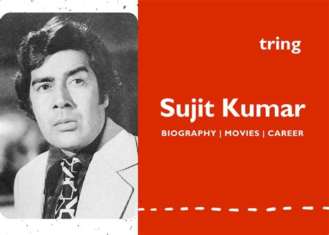 Sujit Kumar - Best Movies, Career, Age, Birthday, Net Worth