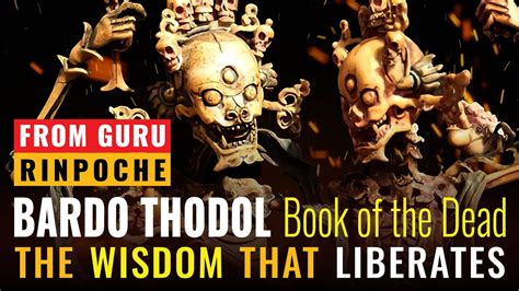 Bardo Thodol Tibetan Book of the Dead, the Wisdom That Liberates from ...