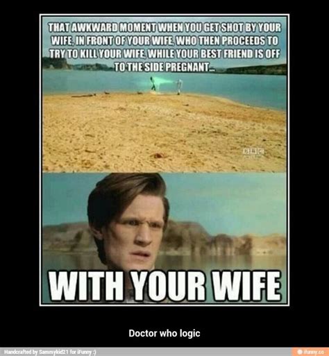 WITH YOUR WIFE Doctor who | Doctor who funny, Doctor who, Doctor who memes